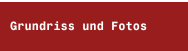 Grundriss und Fotos